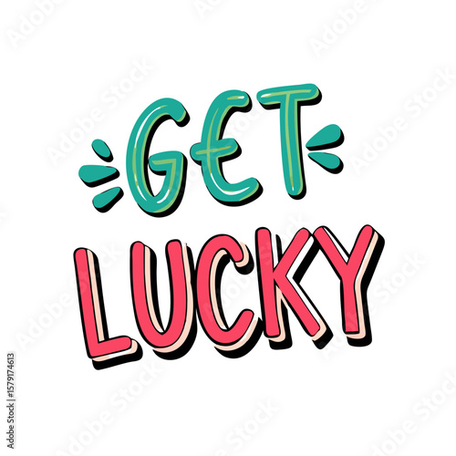 Get lucky is the message here which is positive and uplifting