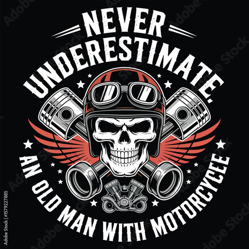 Never Underestimate an Old Man with a Motorcycle Skull T-shirt