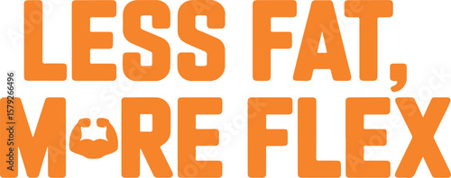 Less Fat More Flex, Motivational Gym Fitness Typography Design