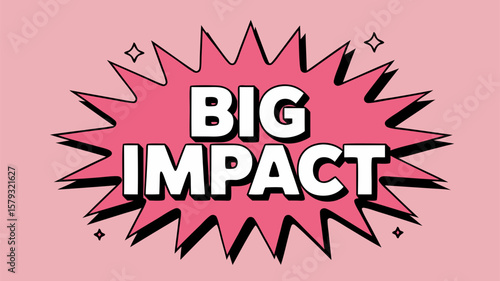Eye-Catching Graphic Depicting Big Impact in a Comic Book Style with Pink and Black Accents