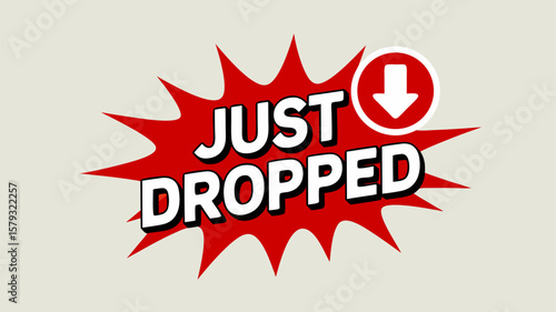 Eye-catching graphic design declaration: Just Dropped – New arrival announcement with down arrow