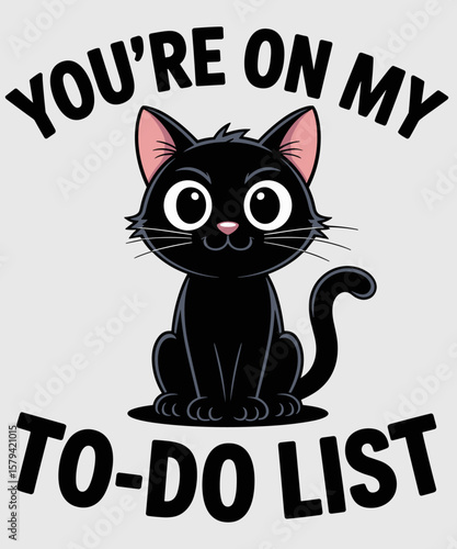 Funny Cat You're On my To-Do List Cat Lover