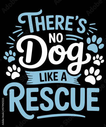 Vintage There's No Dog Like A Rescue Adopt Dogs Lovers