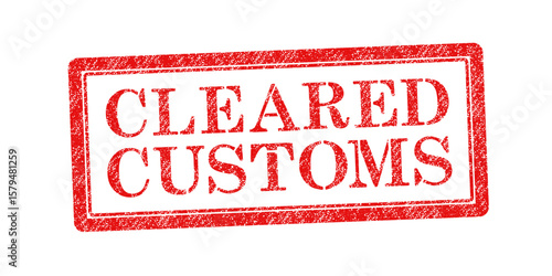 Vector red rubber stamp of Cleared Customs isolated on white background.