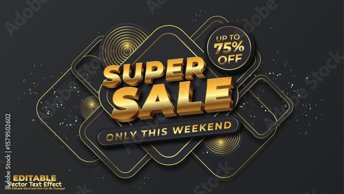 Super sale up to 75% off only this weekend exclusive luxury offer banner with metallic gold 3d editable vector text effect. Editable vector template for elegant sales promotions and branding.