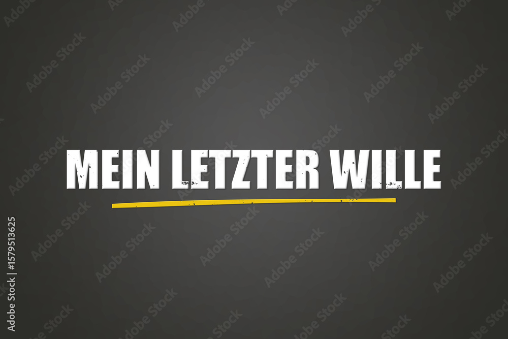 Obraz premium Mein letzter Wille (My last wish) - A blackboard with white text.