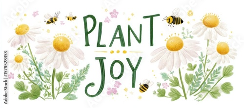 Watercolor floral quote “Plant Joy” with daisies, pink flowers, and bees. Bright botanical composition perfect for greeting cards, prints, or inspirational nature-themed designs.