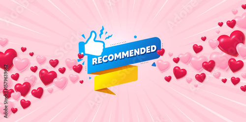 Recommended banner love banner with 3d hearts. Sunburst flare background. Recommended paper banner. Best deal tag. Bubble with thumbs up icon. Valentines day greeting card. Vector