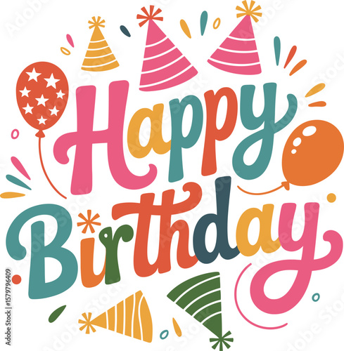 A colorful happy birthday design with balloons and party hats