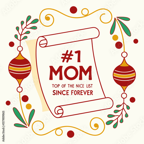 Number One Mom Holiday Scroll with Ornaments and Decorative Swirls