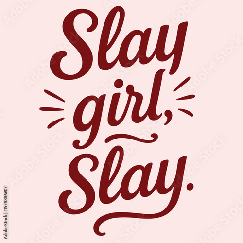  Slay Girl Slay Empowering Motivational Typography Design