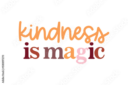 Bild auf Leinwand Kindness is Magic Inspirational Quote Svg Typography T Shirt Design