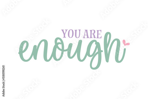 You Are Enough Motivational Typography Quote