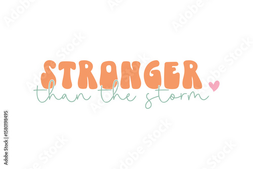  Stronger Than the Storm Inspirational Quote Art design