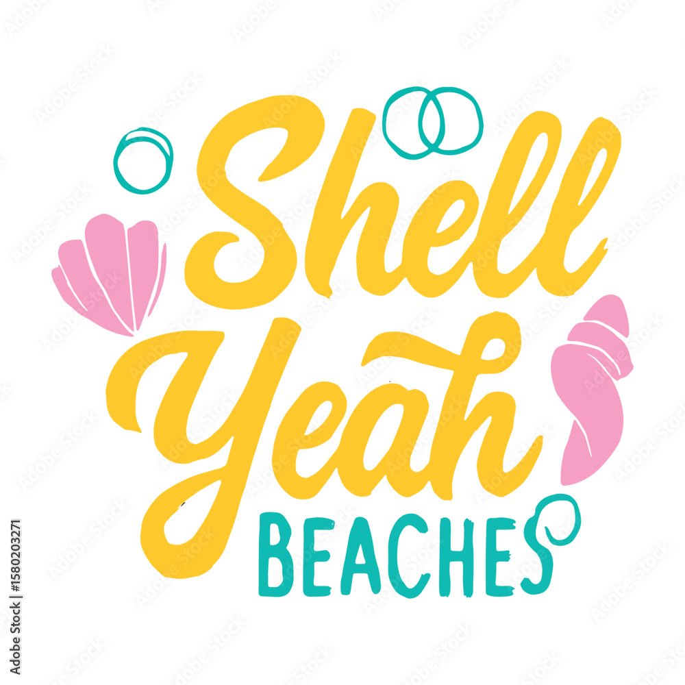 Obraz premium Shell Yeah Beaches T shirt Design