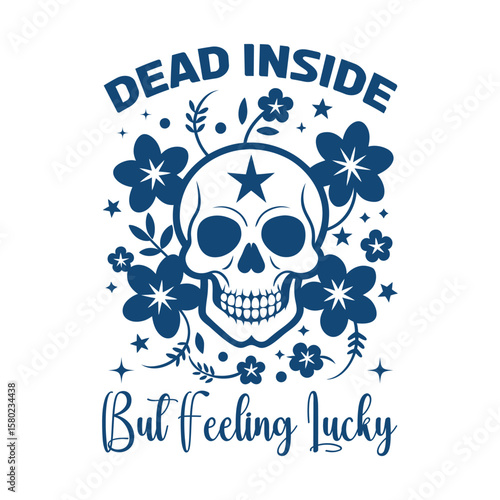 dead inside but feeling lucky