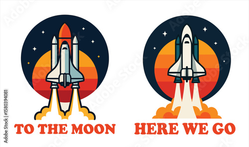 Retro Rocket Launch Vector Illustration with "TO THE MOON" and "HERE WE GO"  lettering Space Shuttle Design for T-Shirts, Stickers & Posters