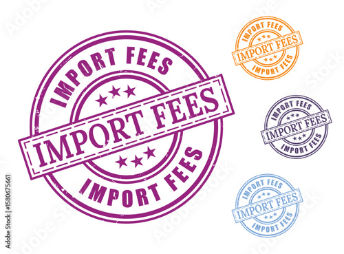 Trade Import Fee Stamp Set, Grunge Rubber Customs Regulation Vectors 