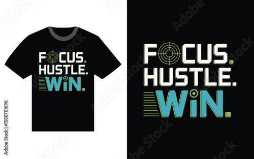 Focus hustle win motivational slogan on black t shirt design