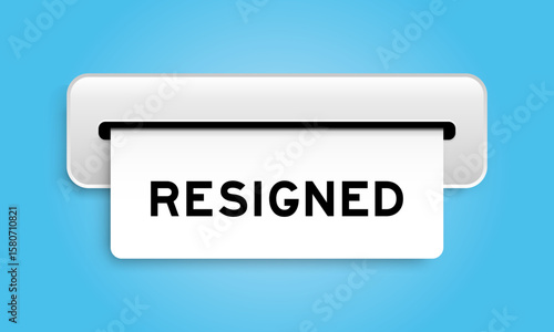 White coupon banner with word resigned from machine on blue color background