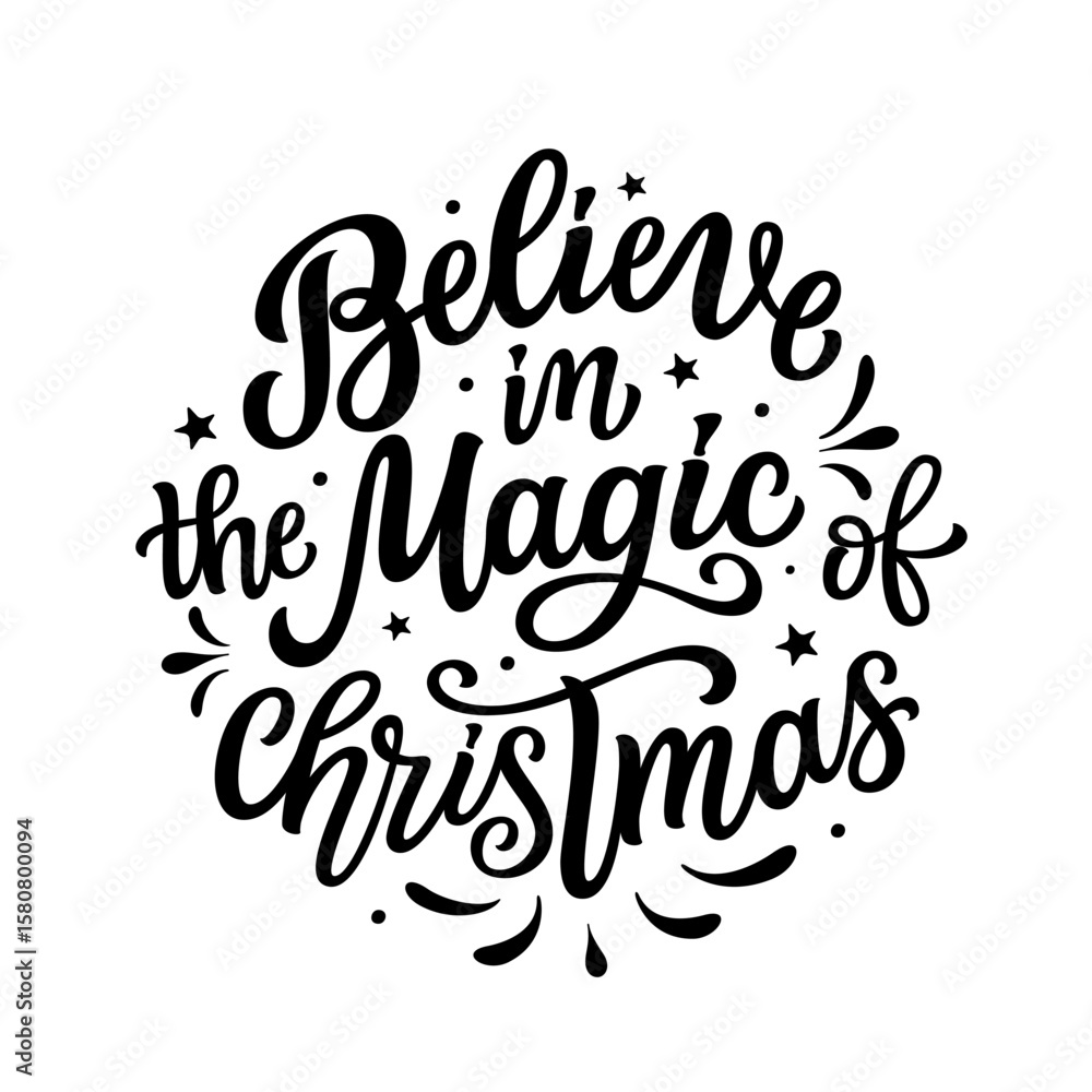 Obraz premium Believe in the magic of Christmas. Hand lettering Christmas quote isolated on white background. Vector typography for winter holidays posters, banners, greeting cards, home decor, mugs, clothes