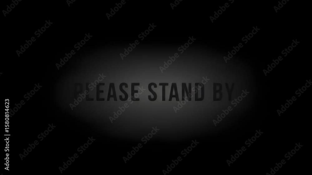 Minimalist dark screen with pulsing please stand by center white text