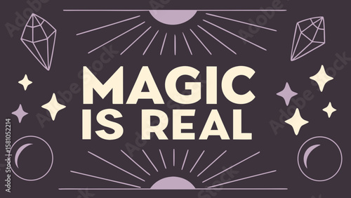 Magic is real inspirational poster with stars