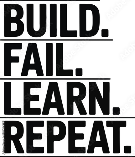 Build Fail Learn Repeat Motivational Typography Design on White Background AI Generated T Shirt Design