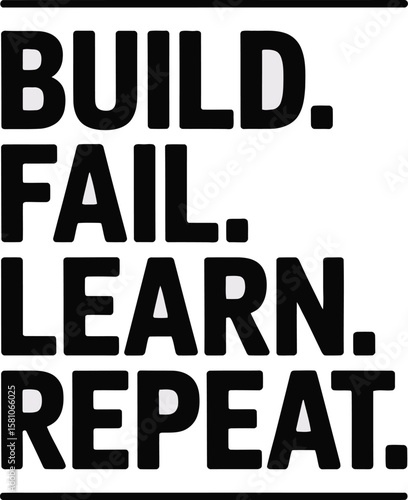 Motivational Phrase Build Fail Learn Repeat in Bold Black Text AI Generated T Shirt Design