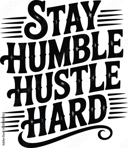 Inspirational Typography Design Stay Humble Hustle Hard in Black and White AI Generated T Shirt Design