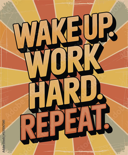 Retro Style Wake Up Work Hard Repeat Motivational Poster Design AI Generated T Shirt Design