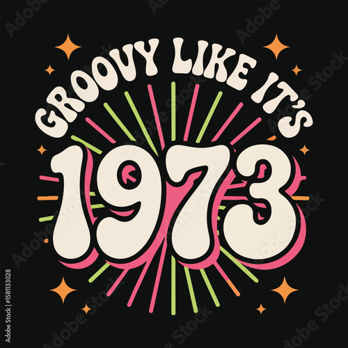 Groovy Like It’s 1973 Retro T-Shirt – 70s Font Vintage Disco Vibe Tee