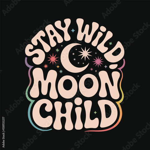 Stay Wild Moon Child Retro Tee – Groovy Boho Psychedelic Typography Shirt