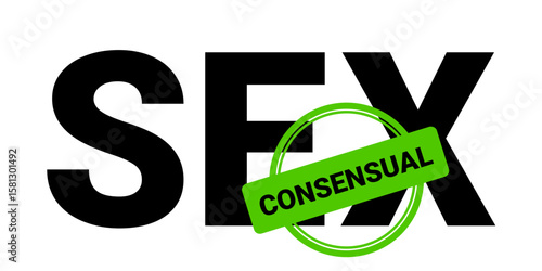 Consensual sex and sexual consent - wanted and deliberate sexual activity based on mutual agreement, approval and confirmation. Text and stamp as metaphor of certification. Vector illustration.