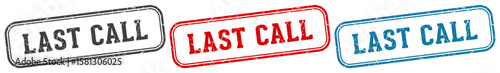 last call stamp. last call rectangular stamp set isolated on white background