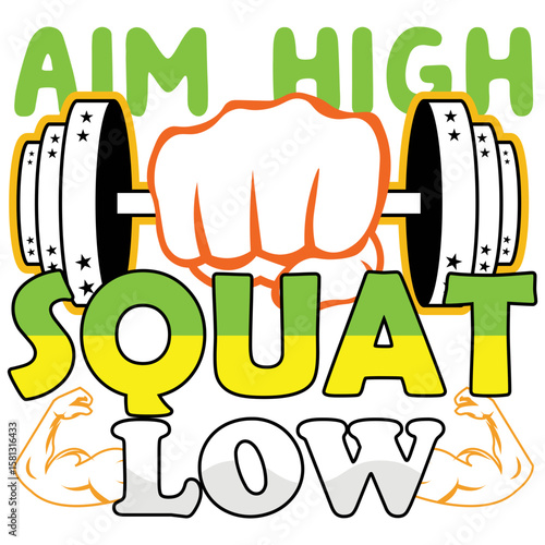 Fitness Motivation: A vibrant, graphic illustration inspires with the mantra Aim High, Squat Low and a dynamic depiction of fitness ideals.