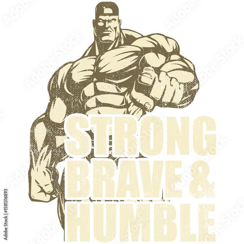 Strong Brave & Humble : An artistic rendering of a muscular figure exuding the values of strength, bravery, and humility.