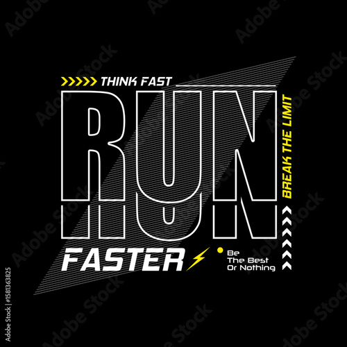 Run Faster. Think Fast. Motivational Typography T-Shirt Design