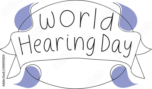 Commemorative world hearing day banner featuring artistic hand drawn calligraphy and vibrant color palette for awareness campaigns