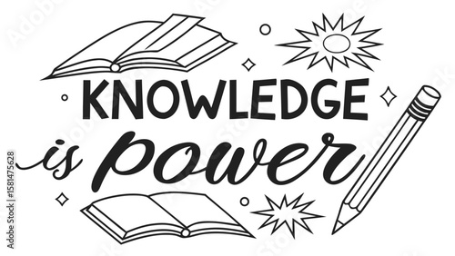 Inspiring quote knowledge is power with open books and pencil surrounded by stars and sunbursts in black and white illustration style