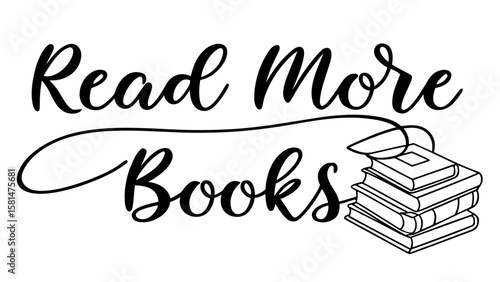 Inspiring handwritten calligraphy phrase read more books with a stack of books illustration