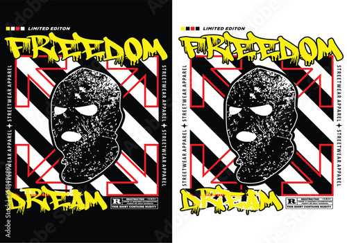 Freedom Dream Design: A bold streetwear design featuring a masked figure, dynamic typography, and contrasting black and white backgrounds, exuding an aura of rebellious spirit.