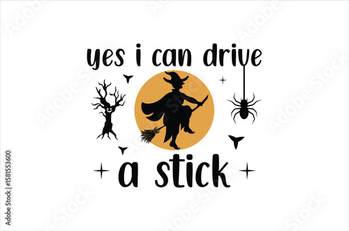 Yes i can drive a stick svg, Retro halloween svg,Happy halloween vector illustration, pumpkin, witch, spooky, ghost Typograph design, funny halloween t shirt quotes Bundle, Cut File Cricut, Silhouette