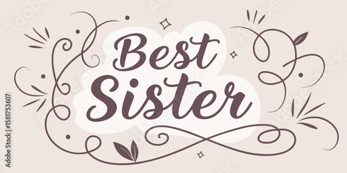 Best Sister Ever – Uplifting handwritten calligraphy design, isolated on light pink background.