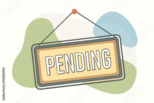 A pending sign hanging with an abstract background suggesting something is waiting in process or temporarily delayed with a modern and clean design