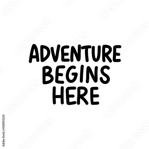 Vector hand-lettered quote Adventure Begins Here in minimalist black and white style. Ideal for travel, nature, hiking, and motivation-themed posters or prints