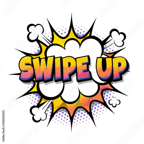 "Swipe Up" text in comic book style with vibrant colors and pop art design, isolated vector image on transparent background  