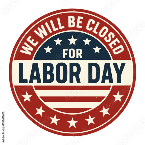 closed for Labor Day sign – patriotic circular badge with stars and bold text