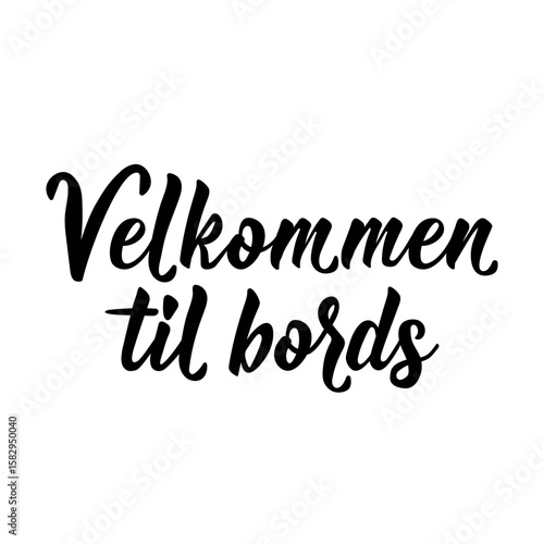 Translation from Norwegian: Welcome to the table. . Perfect design for greeting cards, posters and social media. Norwegian Lettering.