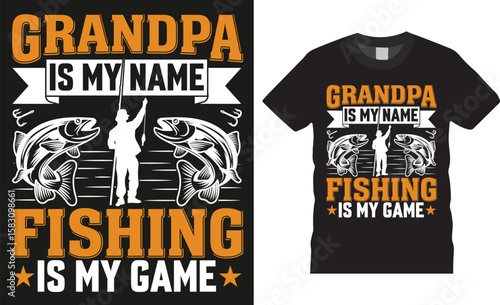 Grandpa is my name fishing is my game, Fishing typography Colorful vector t shirt design.